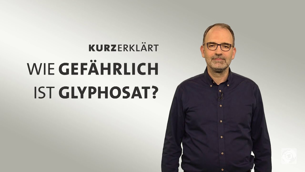 #kurzerkl&auml;rt: Wie gef&auml;hrlich ist Glyphosat?