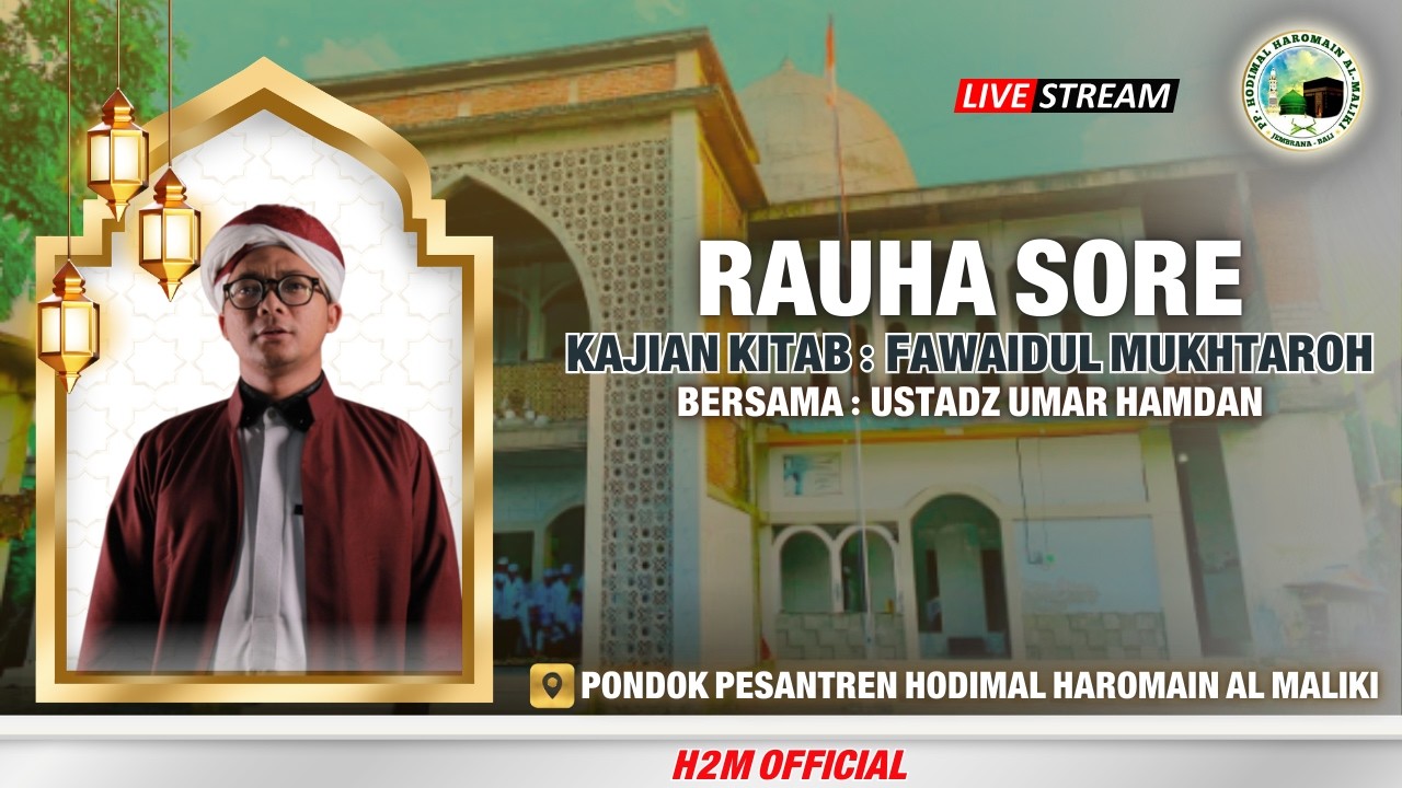🔴Live Rauha Sore Bersama : Ust .Umar Hamdan Kajian Kitab Fawaidul Mukhtaroh | H2M OFFICIAL