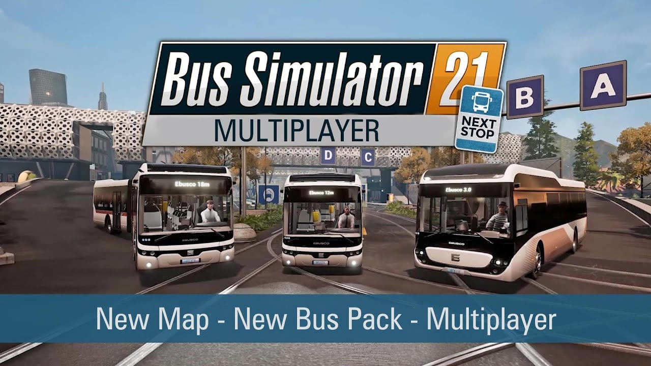 Bus Simulator 21 Next Stop - New Map, New Buses, Multiplayer