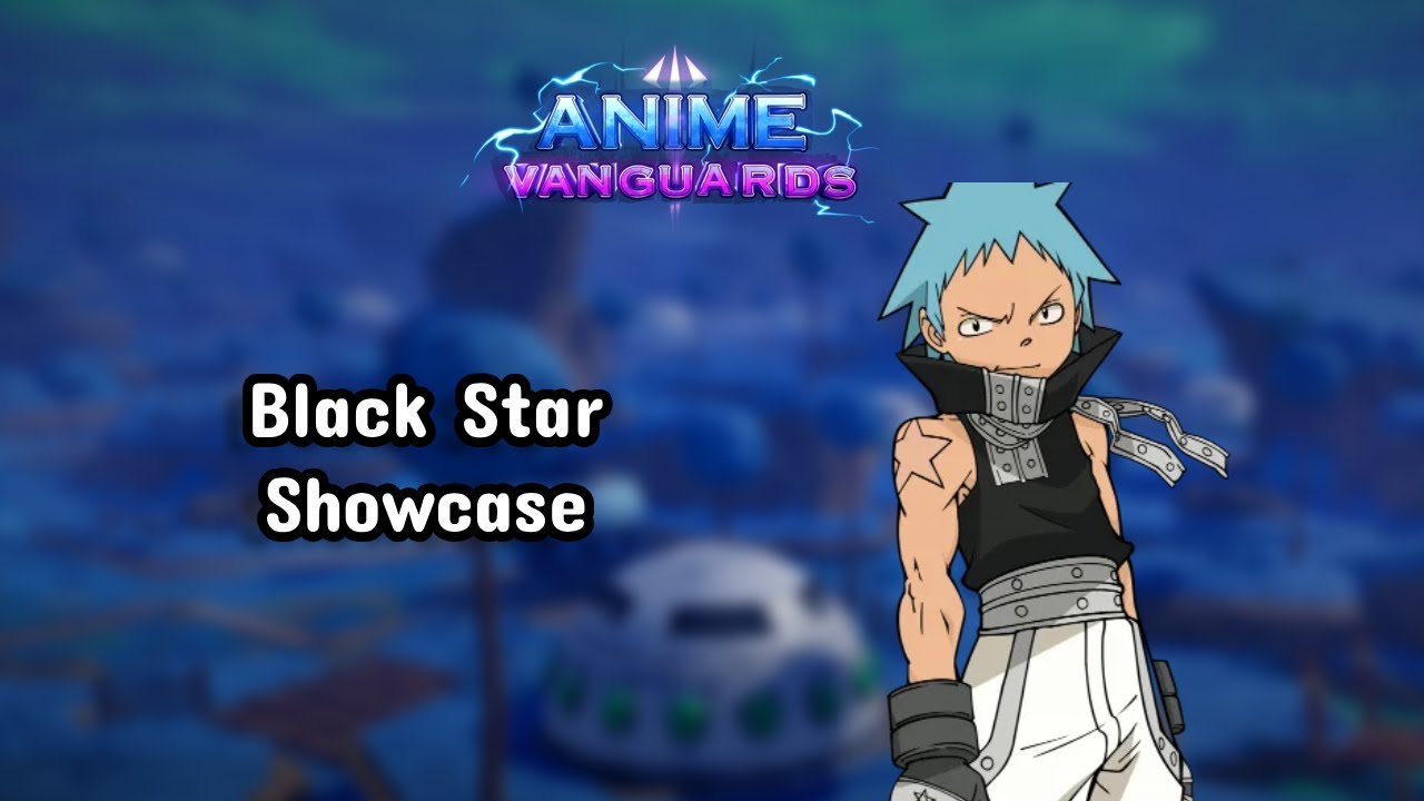 Black Star Showcase | Anime Vanguards