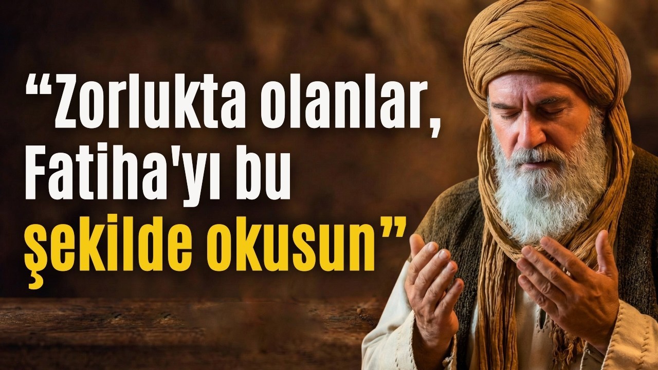 Fatiha'nın Anahtarı Bu Şekilde Oku, Dağlar Büyüklüğündeki İsteklerin Bile Kabul Olsun|  İbn Arabi