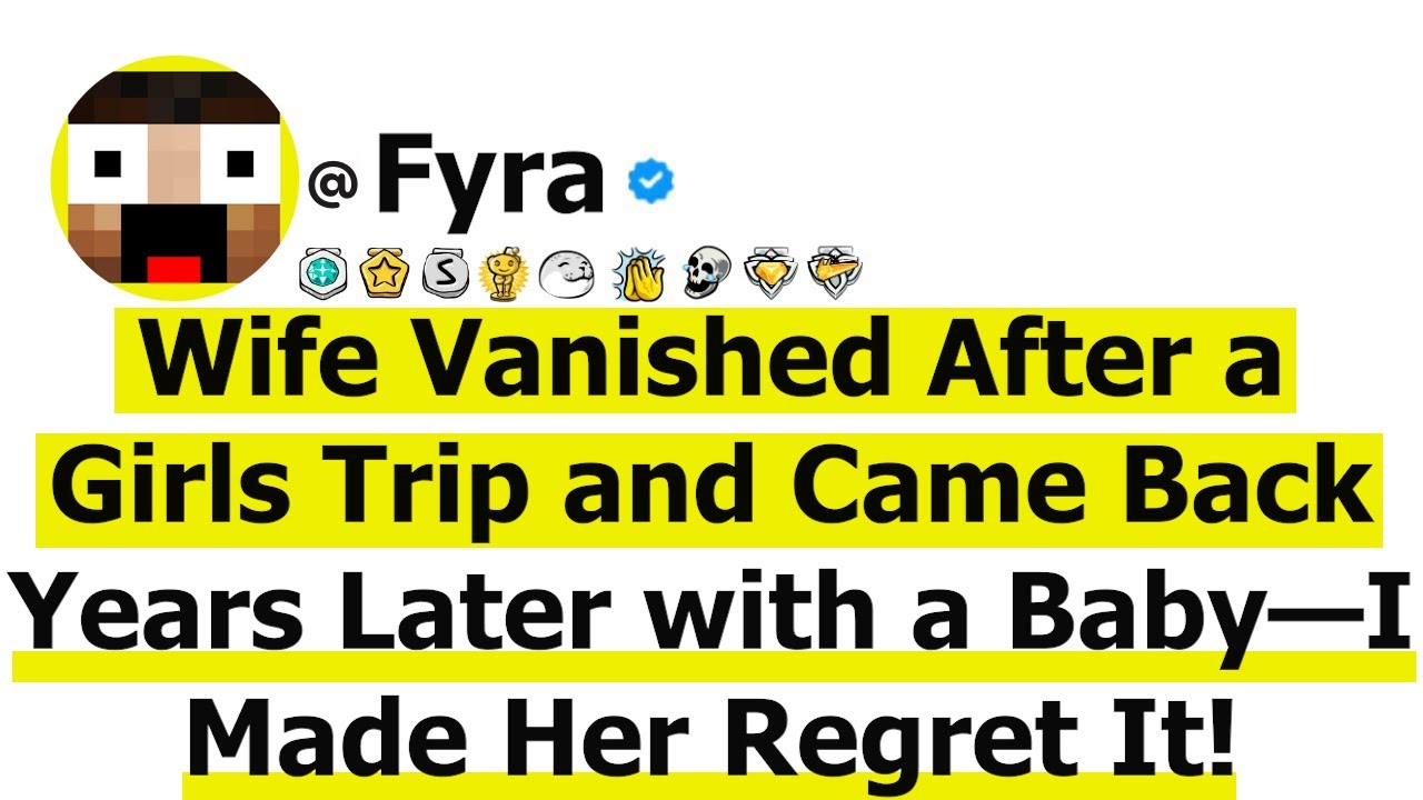 Wife Vanished After a Girls Trip and Came Back Years Later with a Baby—I Made Her Regret It!