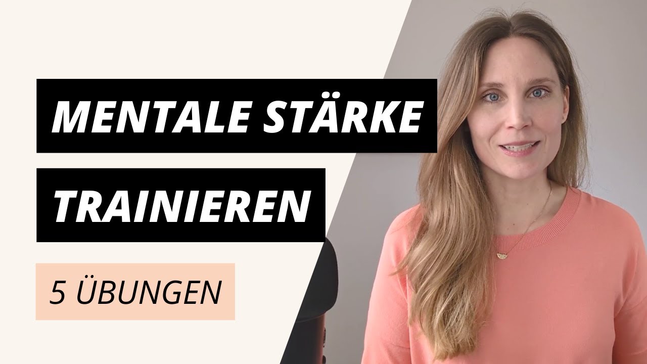 Mentale St&auml;rke trainieren &ndash; 5 &Uuml;bungen