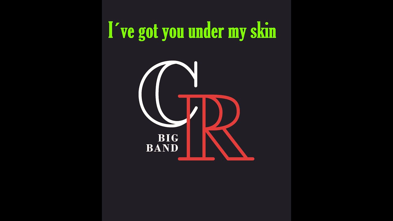 I´ve got you under my skin - CR Big Band - Arturo Bayala                   (Cole Porter)