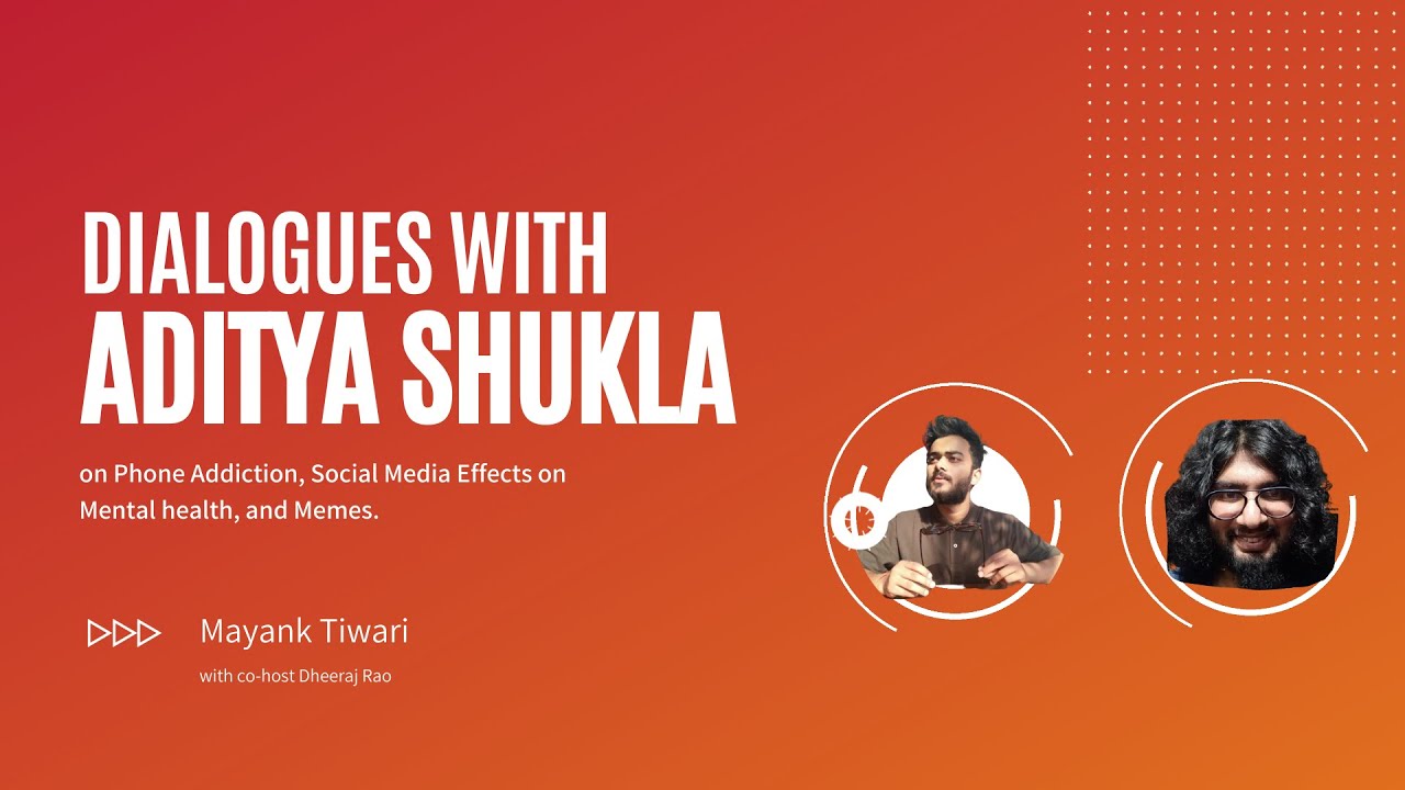 Phone Addiction, Social Media Effects on Mental Health and Memes with Psychologist Aditya Shukla