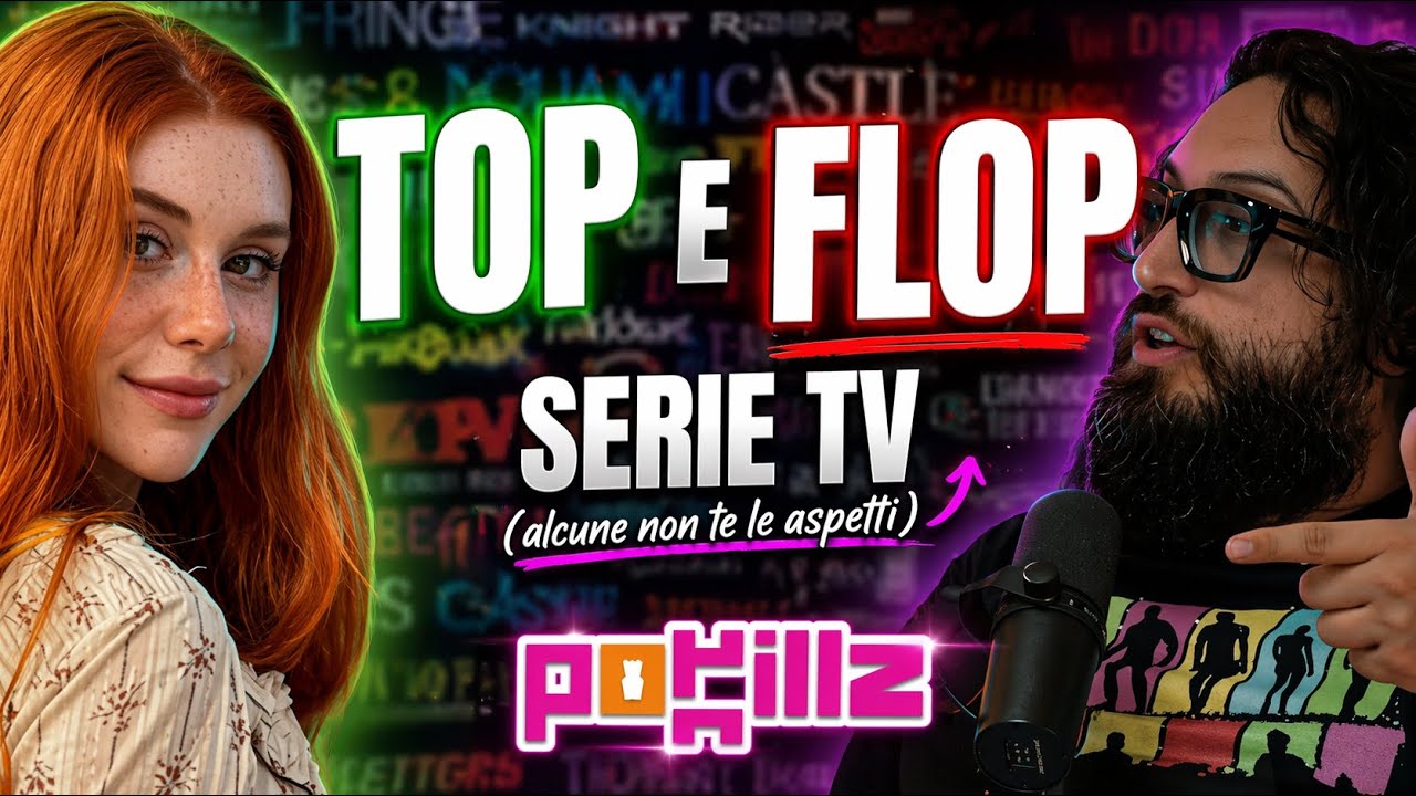 TOP E FLOP SERIE TV CON VICTORLASZLO88 e BEATRICE LORENZI - POPPILLZ EP4.S1