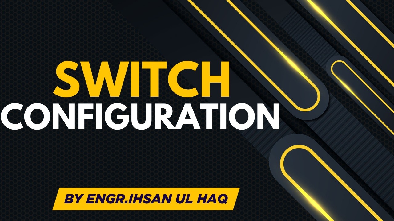 Switch Configuration | Networking Tutorial