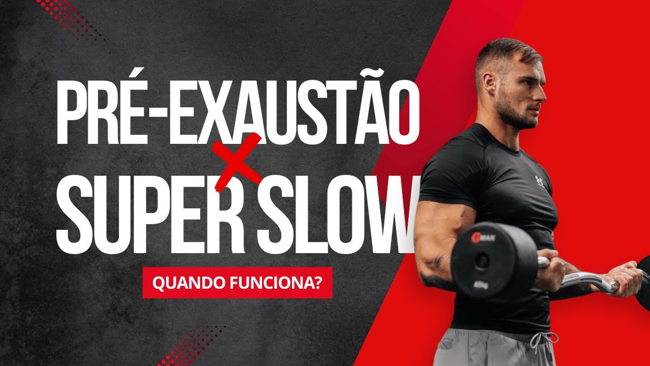 Pré-Exaustão e Super Slow: quando usar, por que usar e se realmente funciona