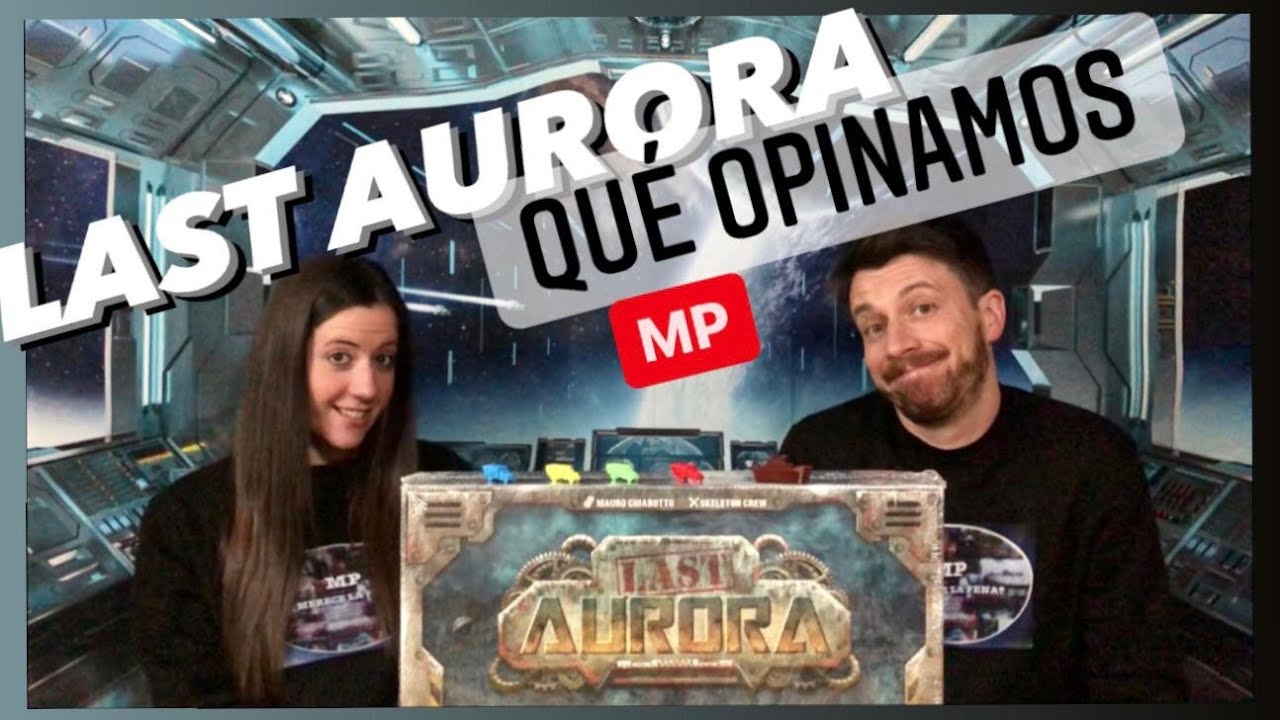 LAST AURORA. ¡QUÉ OPINAMOS! (MP)