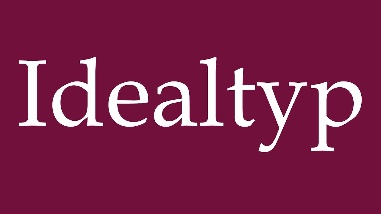 How to Pronounce ''Idealtyp'' (Ideal type) Correctly in German