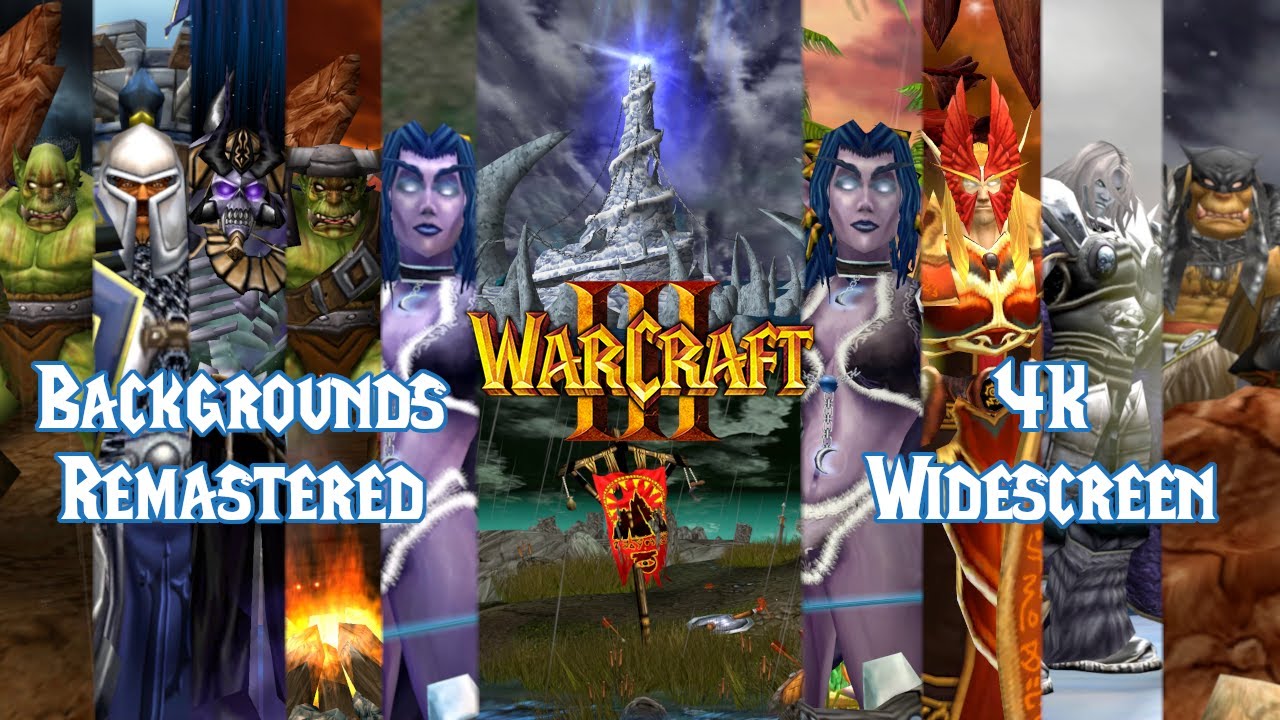 All Warcraft 3 Backgrounds Remastered in 4K Widesreen + Warcraft 3 Soundtrack
