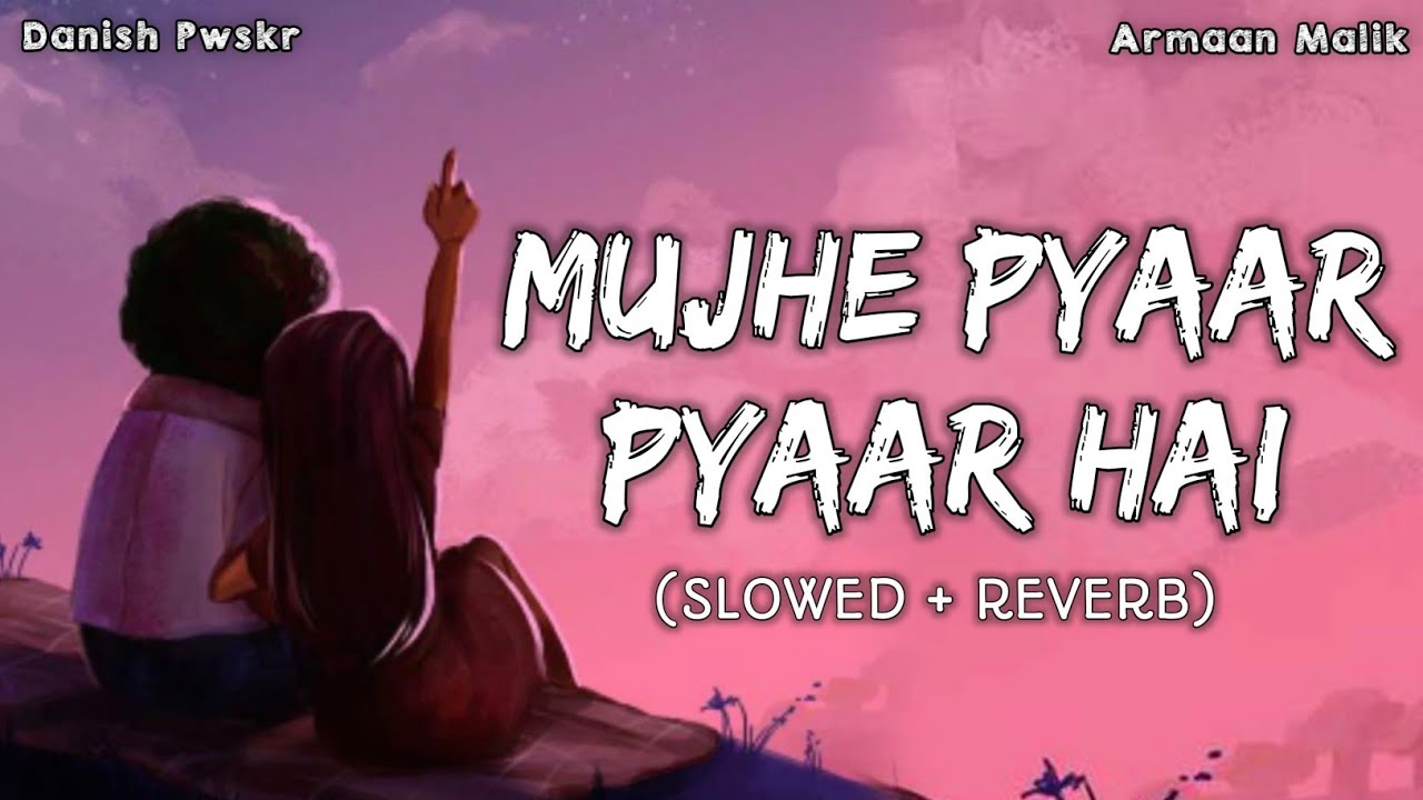 MUJHE PYAAR PYAAR HAI (Slowed And Reverb) - Armaan Malik | Shreya Ghoshal | Bhoot Police | New Song