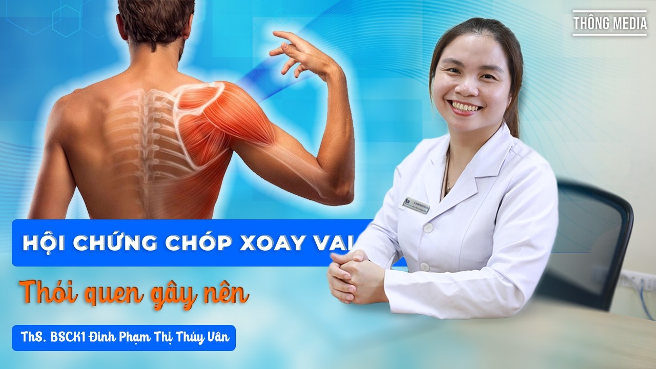 Hội chứng chóp xoay vai - Chẩn đoán và điều trị