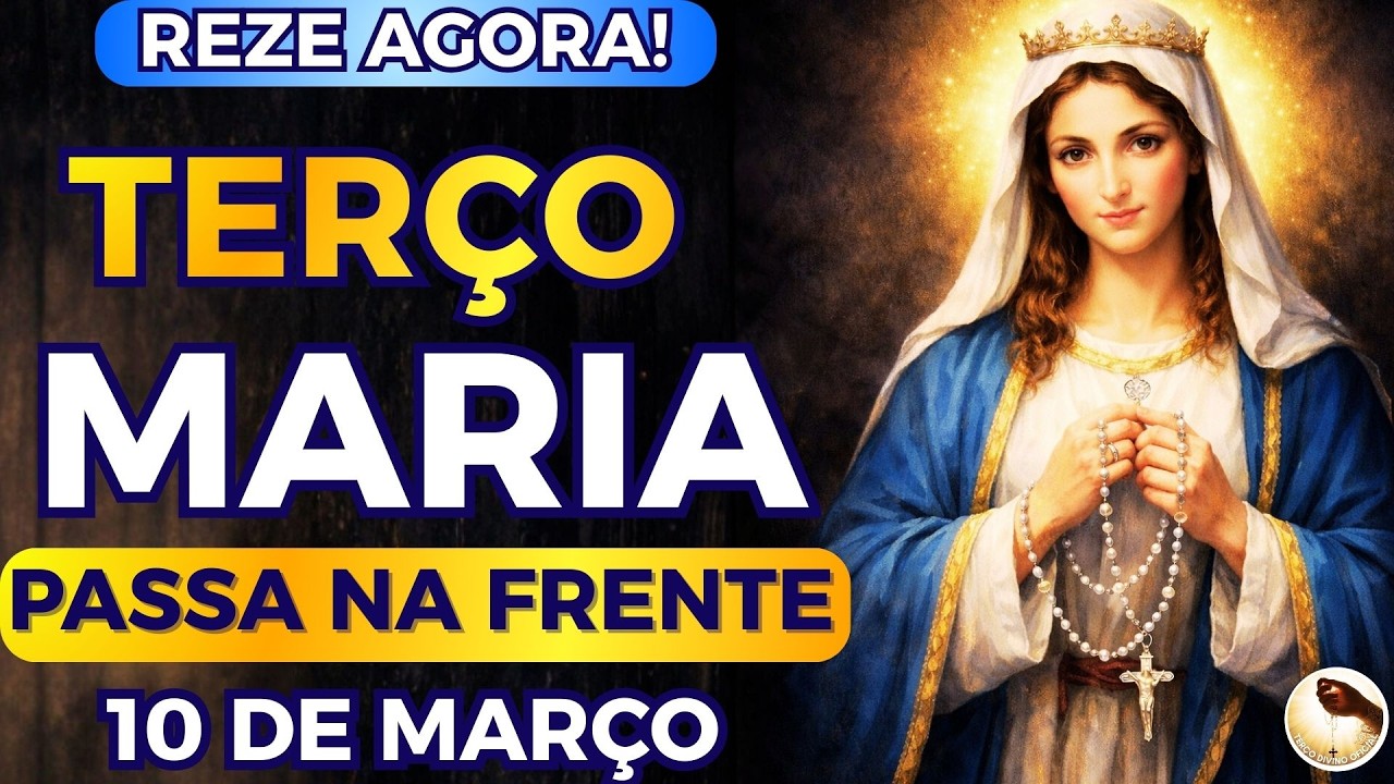 📿TERÇO de MARIA PASSA na FRENTE vem ABRIR SEUS CAMINHOS AINDA HOJE! REZE AGORA COM MARIA