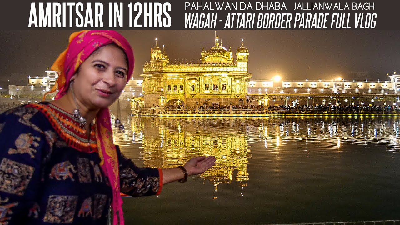12Hrs In Amritsar | Wagha-Attari Border Parade | Amritsar Tourist Places | Amritsari Food Guide