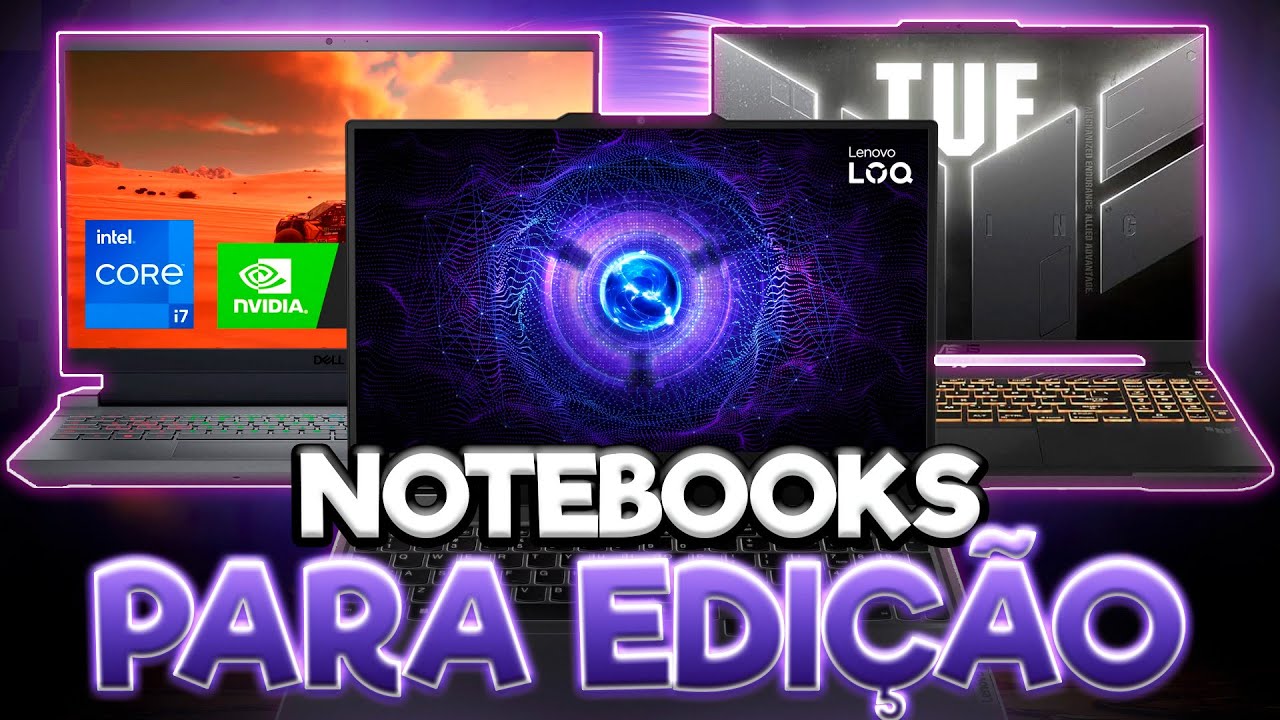 Top 10 Melhores Notebooks para Edição de Vídeo em 2026