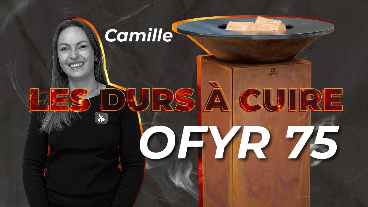 Ofyr 75 // Les Durs à Cuire 🔥