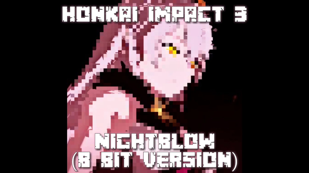 🔴Nightblow - Honkai impact Theme Song (8bit Version)