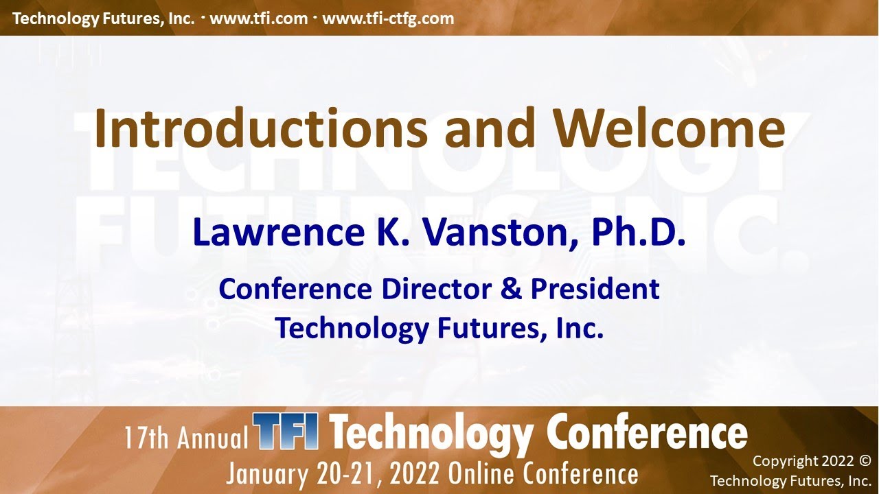 Lawrence Vanston, Ph.D. - Intro & Welcome - TFI Tech Conf 2022