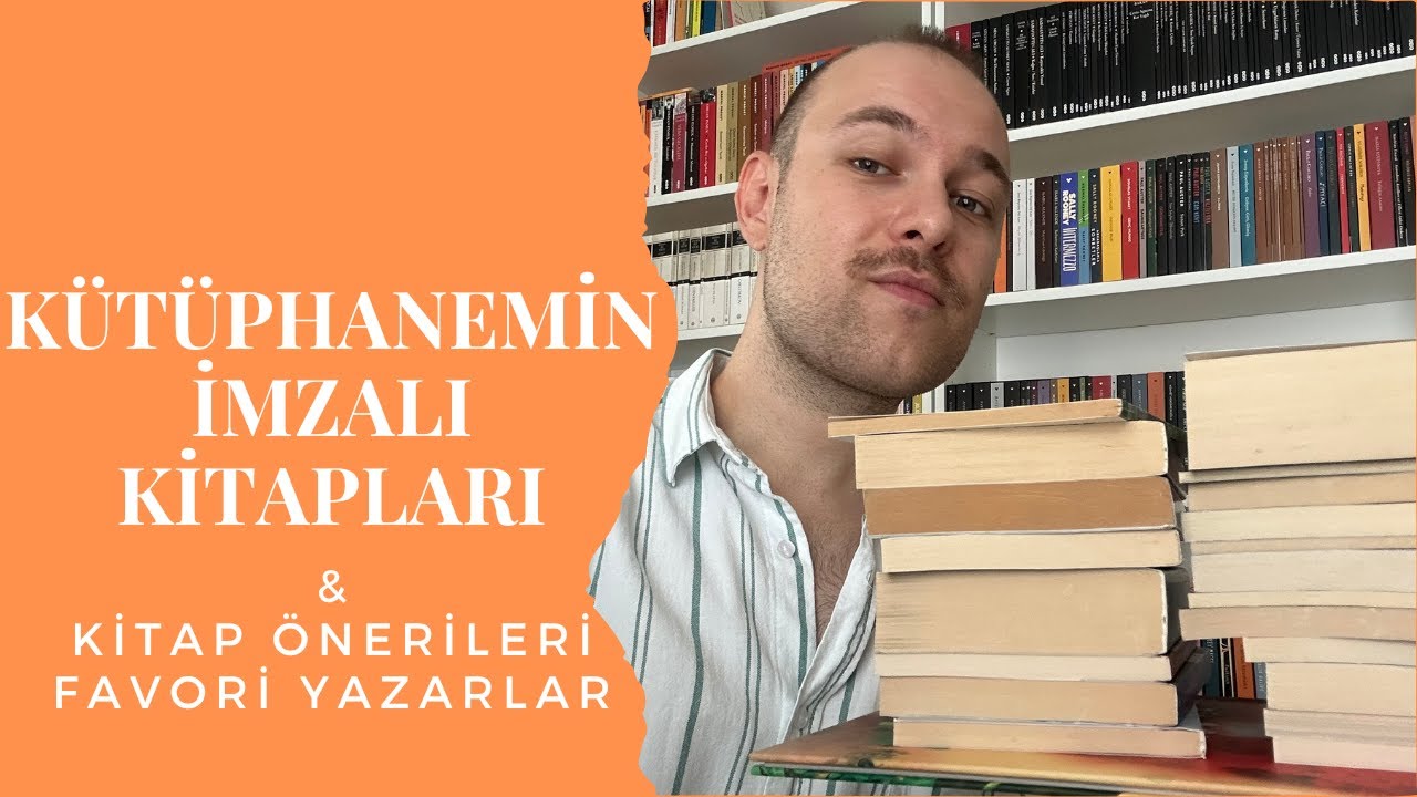 Kütüphanemin İmzalı Kitapları | Kitap Önerileri ve Favori Yazarlarım | Türk ve Dünya Edebiyatı