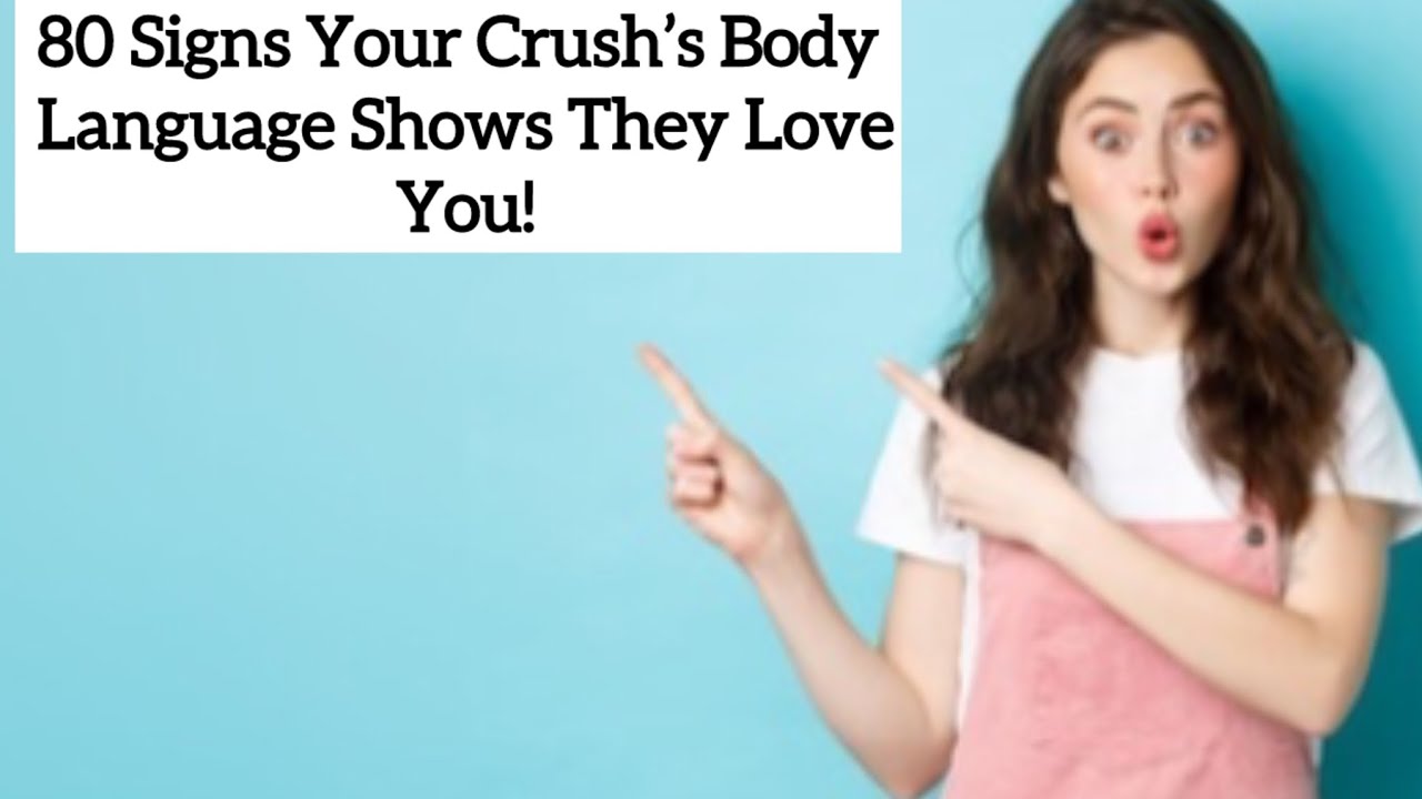 80 Signs Your Crush’s Body Language Shows They Love You #crushsigns #lovefacts #bodylanguage #live 