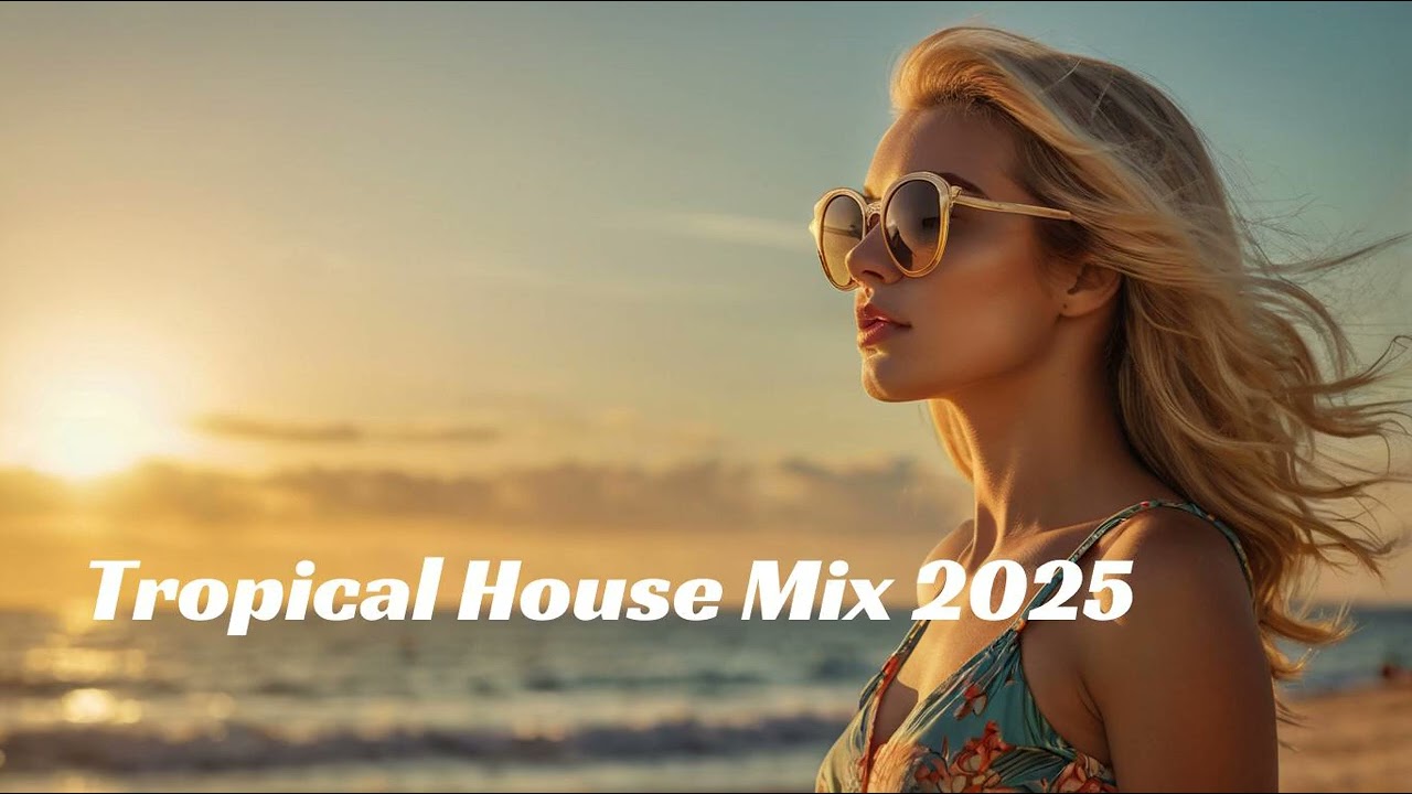 DJ hagayepya - Tropical House Music 2025 - 🌴 play this in your beach party 🌴