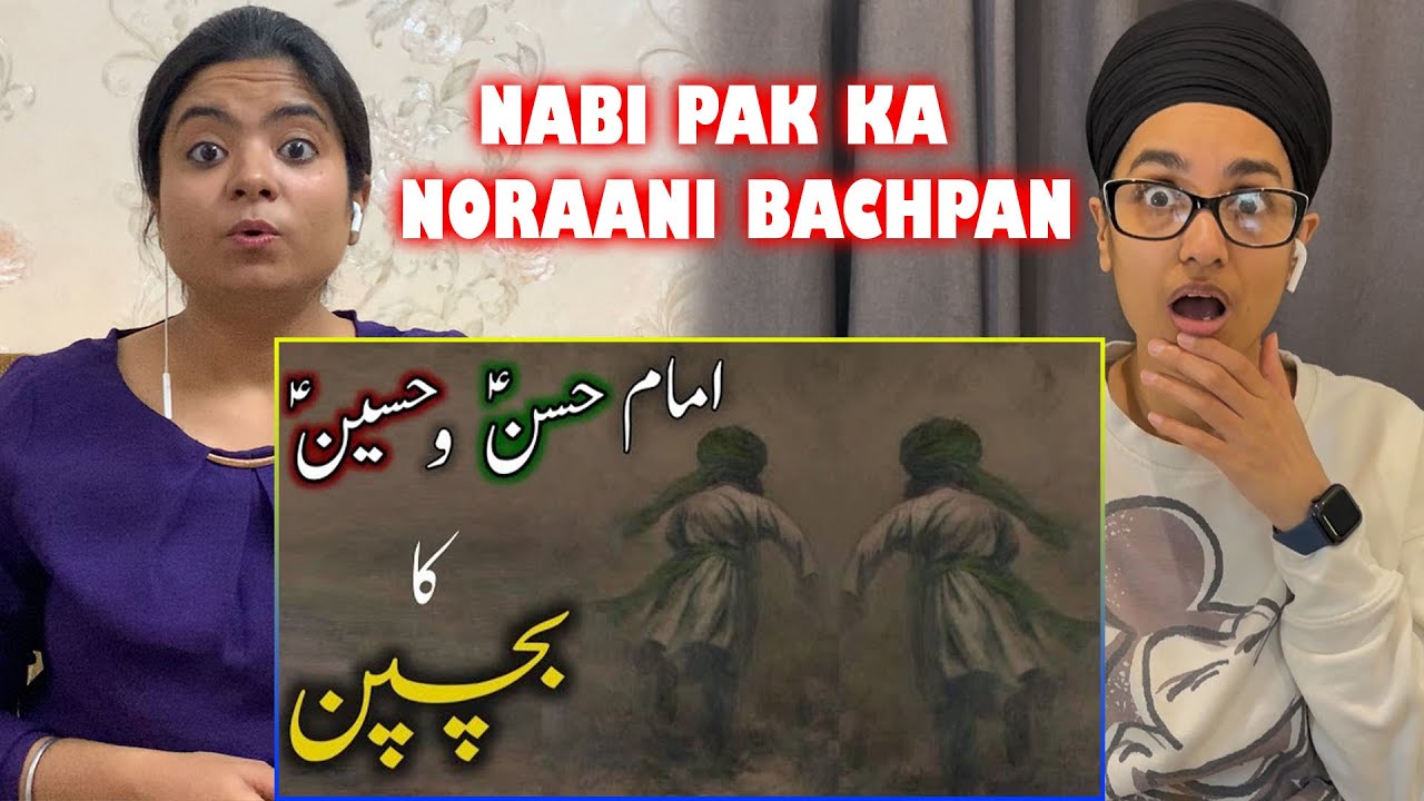 Indian Reacts To imam Hasan aur Hussain ka bachpan ka waqia | Nawasa e Rasool