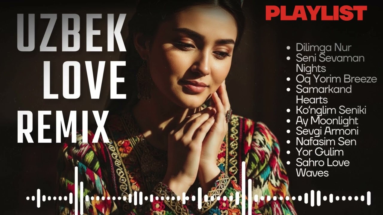 Uzbek Soul Love Remix &ndash; Ethnic Romance Meets Modern Sound