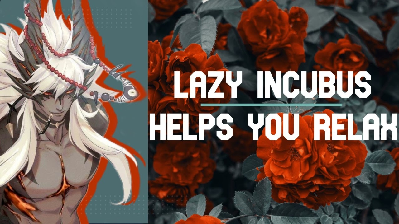 [ASMR] Lazy Incubus Helps You Relax