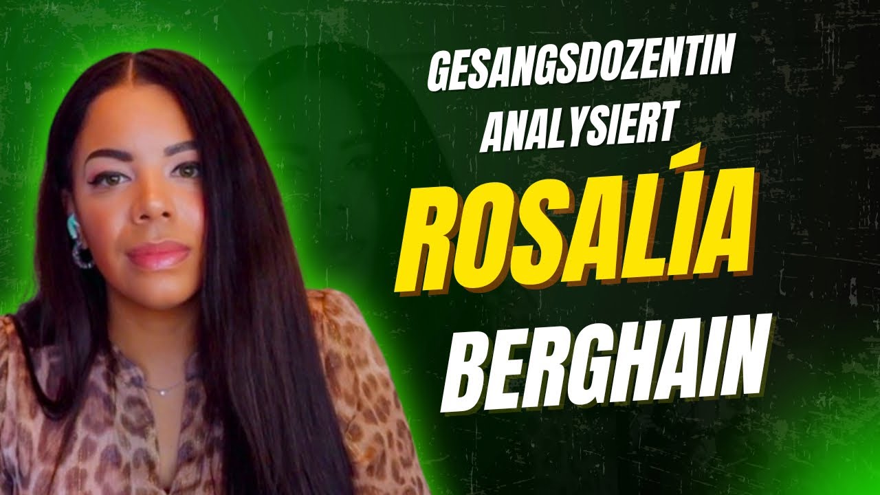 Gesangsdozentin reagiert auf ROSALÍA - Berghain