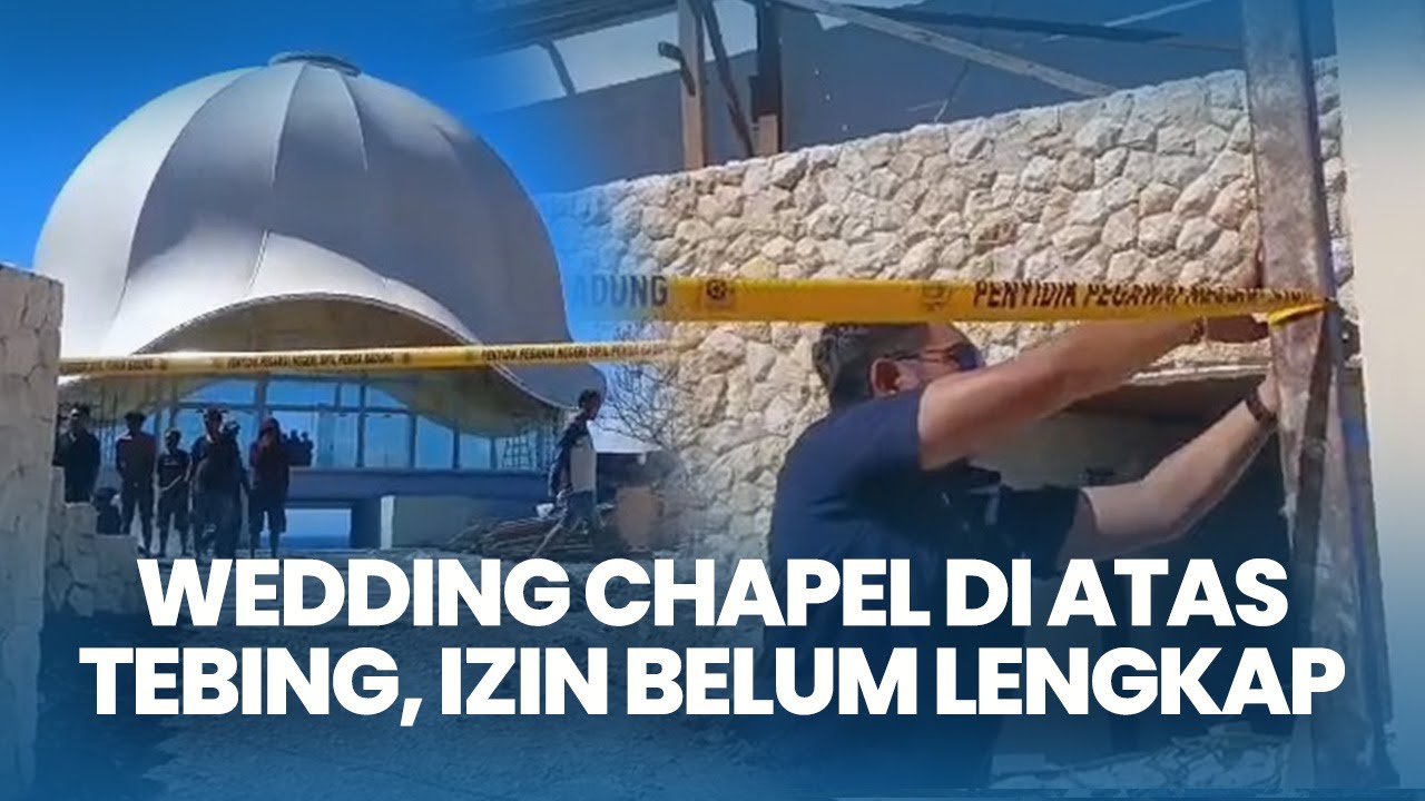 Senin Depan Panggil Pemilik Usaha, Sidak Bangunan Wedding Chapel di Atas Tebing, Izin Belum Lengkap!