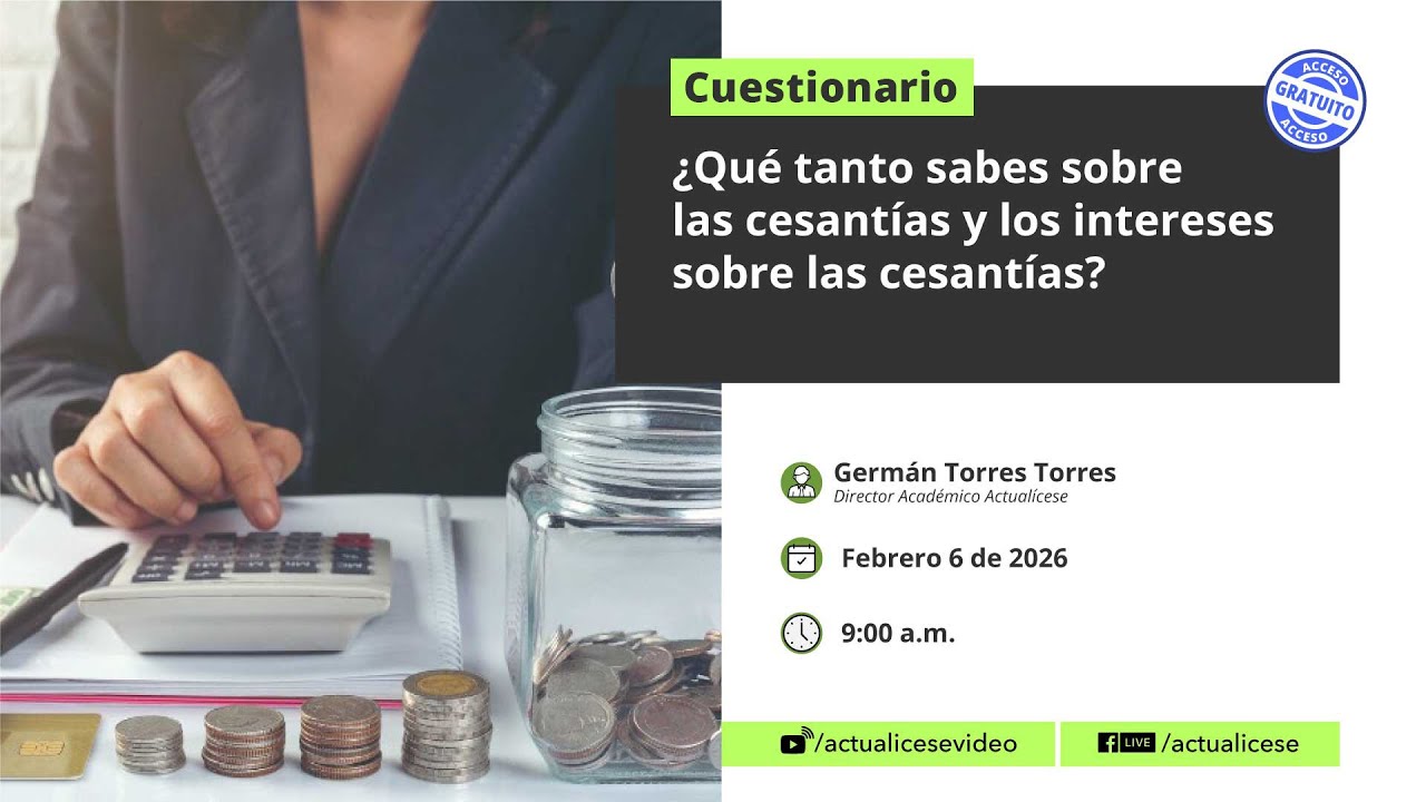 Cuestionario ¿Qué tanto sabes sobre las cesantías e intereses sobre las cesantías?