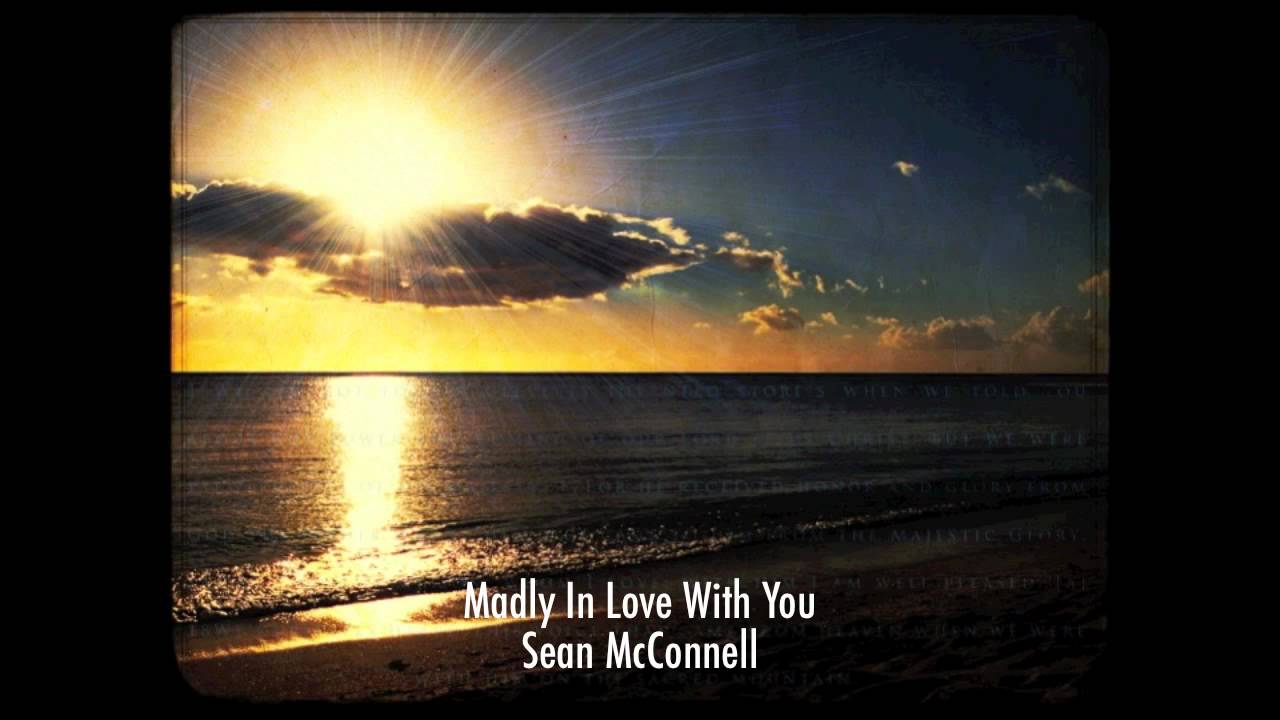 Madly In Love With You- Sean McConnell