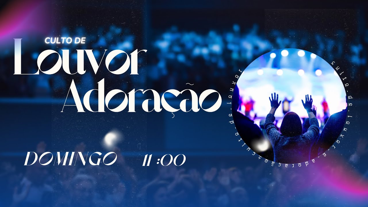 Culto de Louvor e Adoração