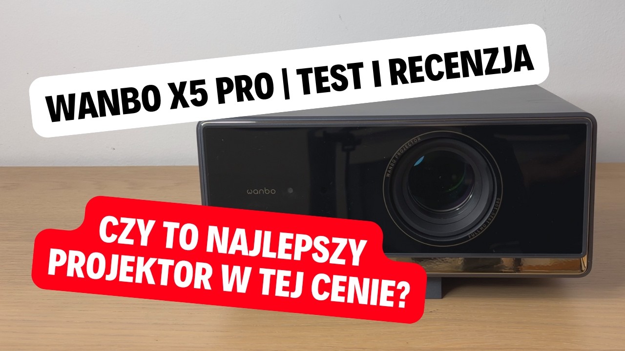Wanbo X5 Pro &ndash; Test i Recenzja | Czy to najlepszy projektor w tej cenie?