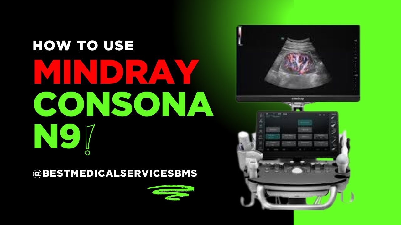 Mindray Consona N9 Ultrasound | Case Study + How to Use | Full Tutorial for Beginners