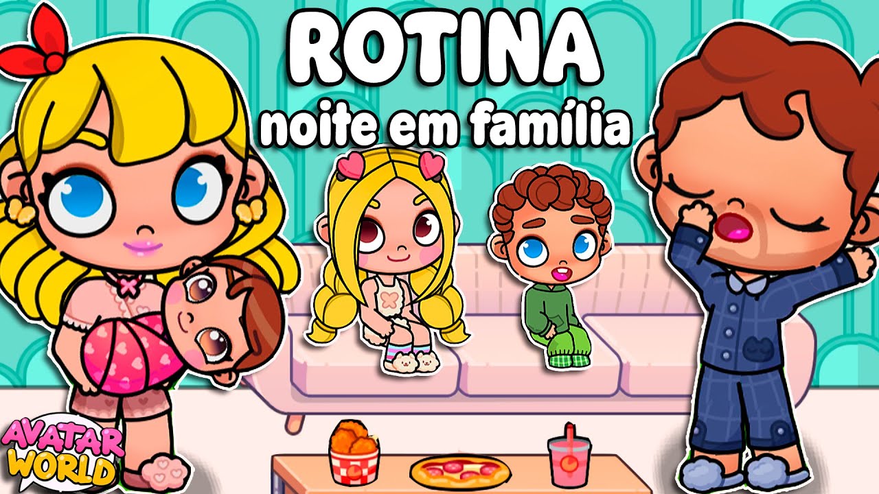 ROTINA DA NOITE EM FAMÍLIA | HISTORINHAS AVATAR WORLD