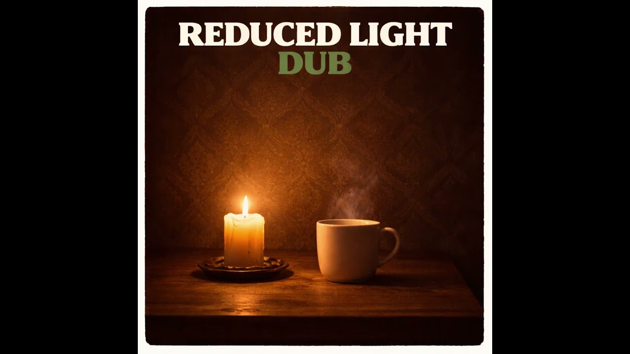 REDUCED LIGHT DUB