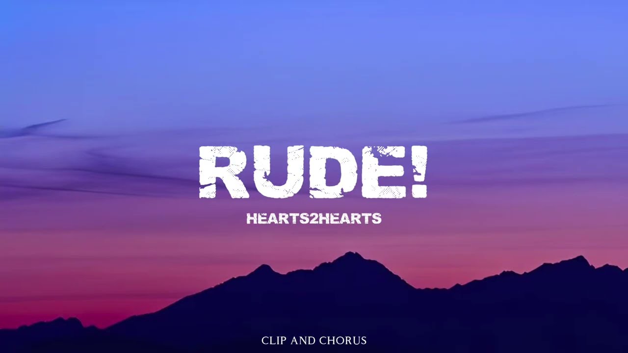 HEARTS2HEARTS — RUDE! (LYRICS)