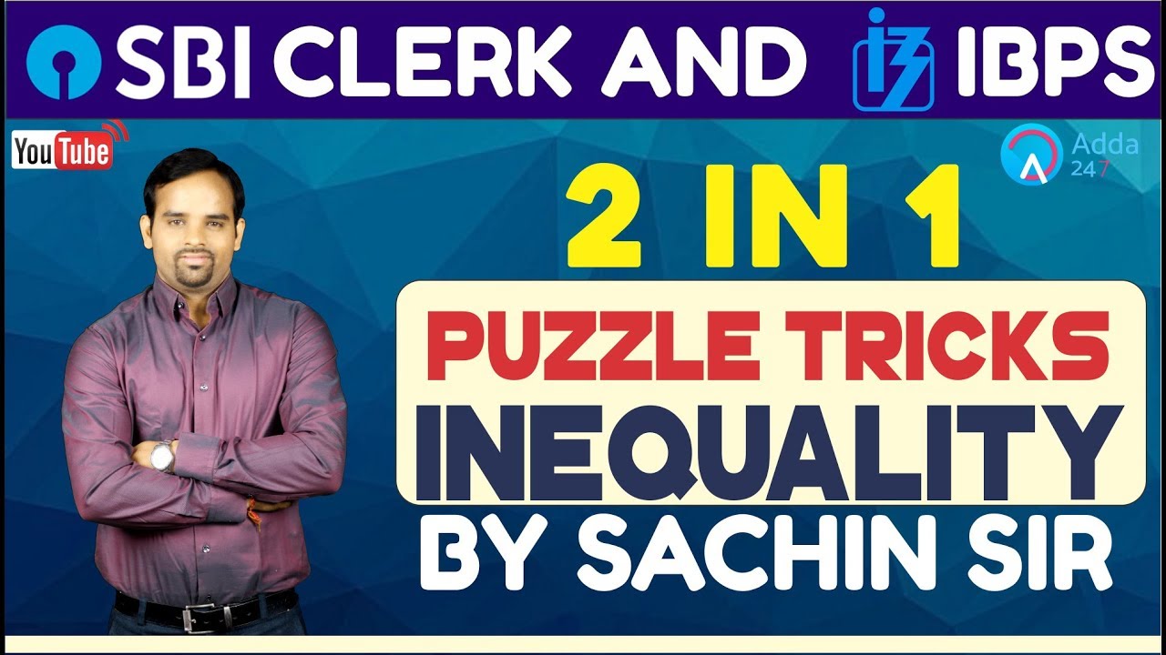SBI Clerk Pre and IBPS 2018 | 2 in 1 Puzzle Tricks and Inequality By Sachin Sir | Reasoning