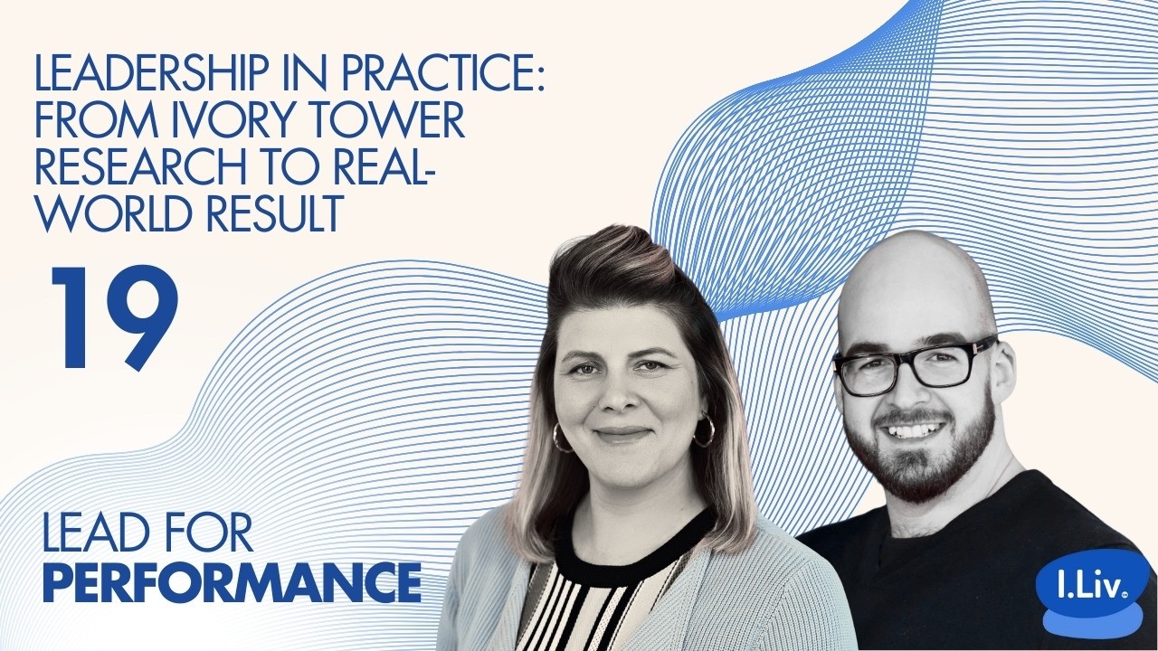 Episode 19 | Leadership in Practice: From Ivory Tower Research to Real-World Results