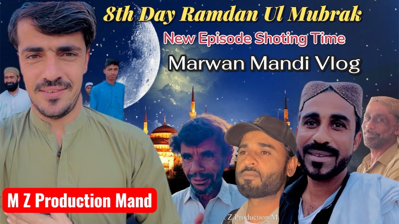 New Episode Shotinge Time|8Th day Of Ramdan Ul Mubrak |Marwan Mandi Vlog|2026