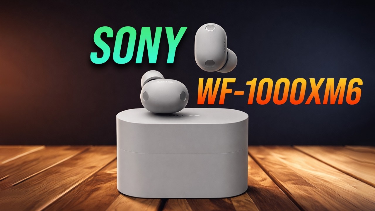 Sony WF-1000XM6 Review: Best ANC, One Big Flaw?
