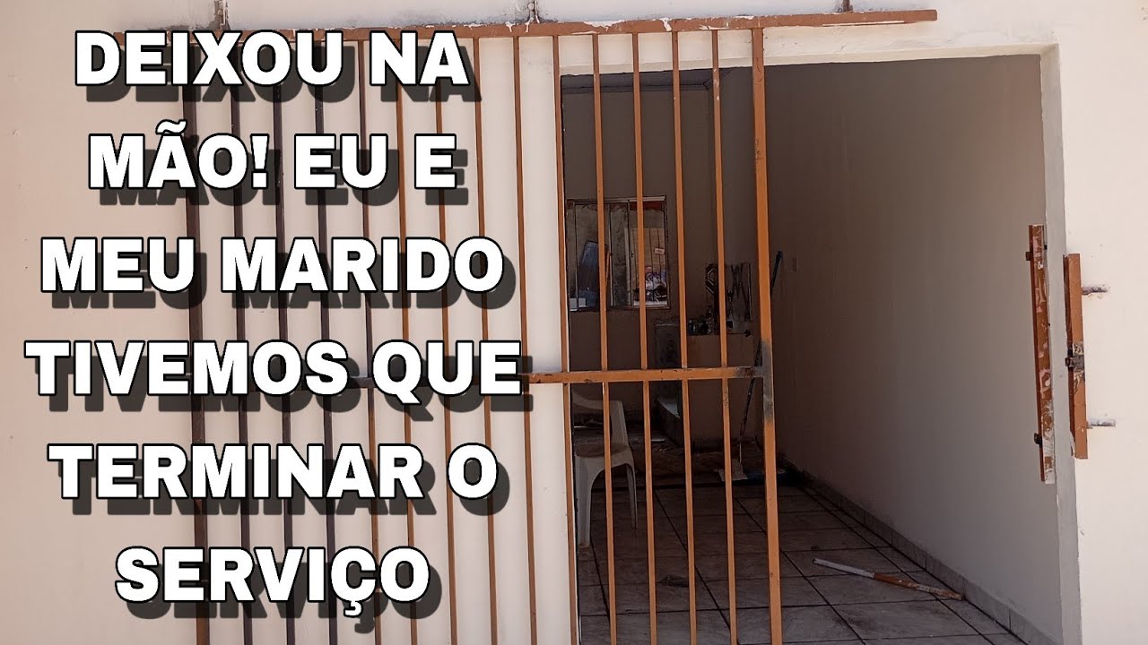 ELE ME DEIXOU NA MÃO! EU E MEU MARIDO TIVEMOS QUE TERMINAR O SERVIÇO