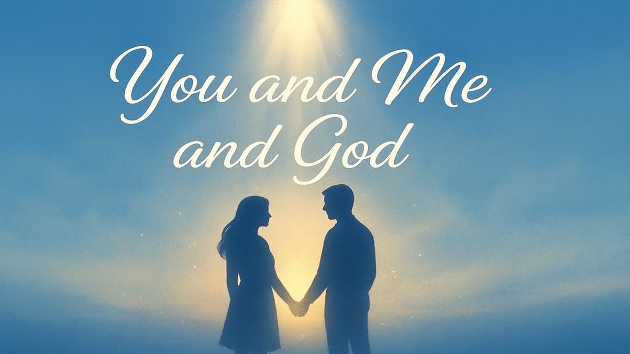 You and Me and God (LYRICS) | Best Godly Love Song for Couples Who Put God First