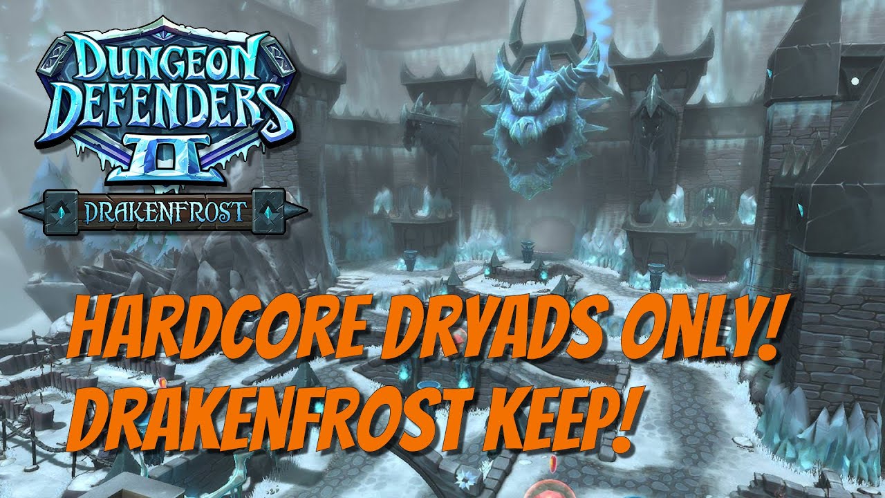 DD2 - Dryads Only! Hardcore Series! #21 Drakenfrost Keep!