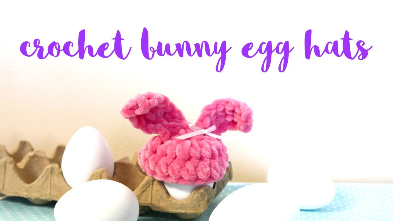 How To Crochet A Bunny Egg Hat