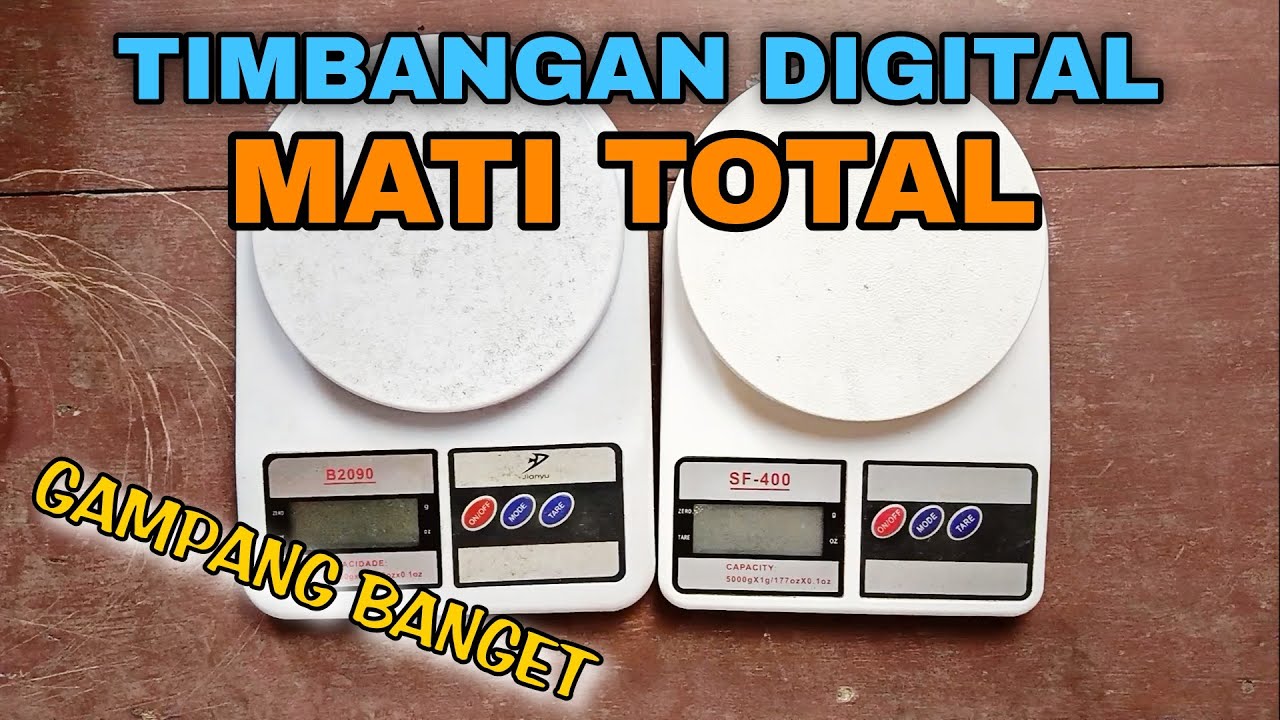 MEMPERBAIKI TIMBANGAN DIGITAL RUSAK MATI TOTAL TYPE SF-400
