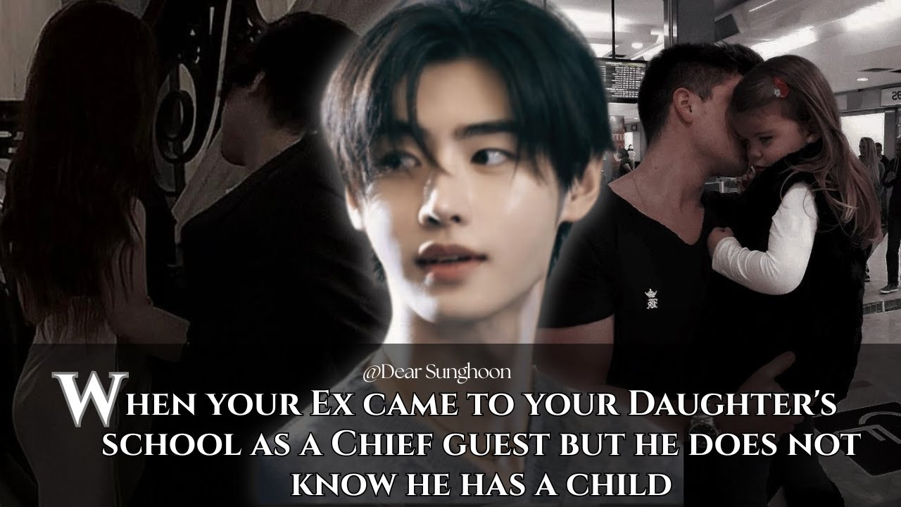 When your Ex came to your Daughter's school as a Chief guest but he does not know... Sunghoon ff