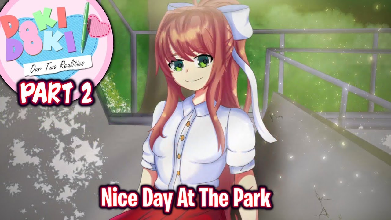 Nice Day At The Park!!!!(Part 2)(DDLC Our Two Realities MOD)(DEMO)